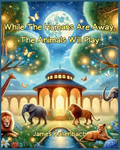 While The Humans Are Away, The Animals Will Play