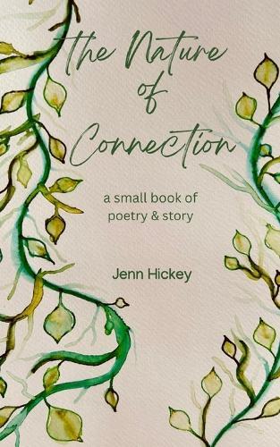 The Nature of Connection: a small book of poetry & story