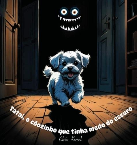 Tatai, o cãozinho que tinha medo do escuro
