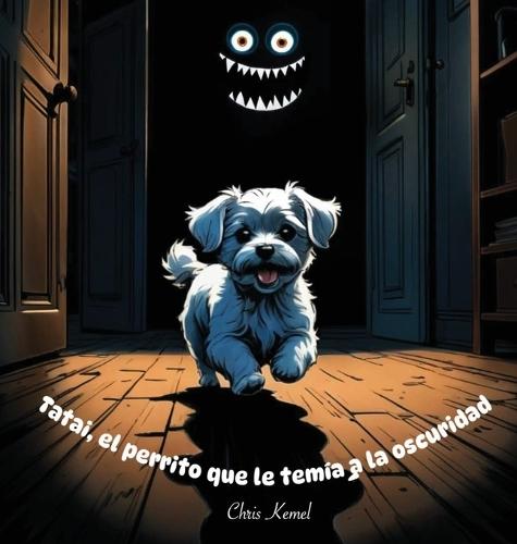 Tatai, el perrito que le temia a la oscuridad