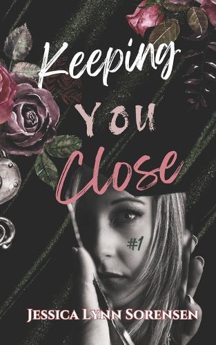 Keeping You Close: Part #1