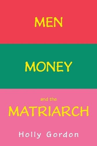 Men, Money, and the Matriarch