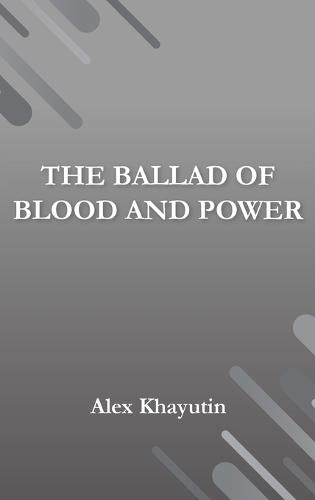 The Ballad of Blood and Power