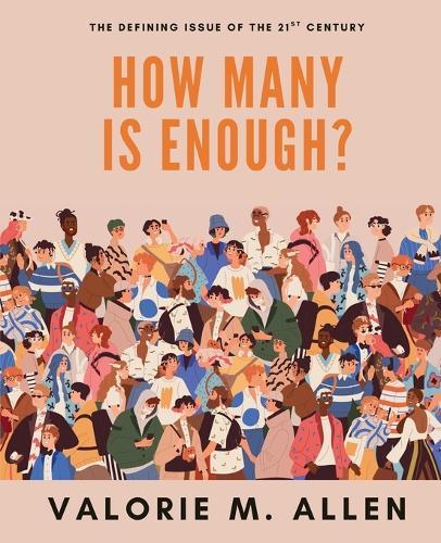 How Many is Enough?: The Defining Issue of The 21st Century