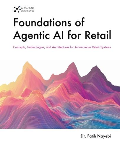 Foundations of Agentic AI for Retail: Concepts, Technologies, and Architectures for Autonomous Retail Systems