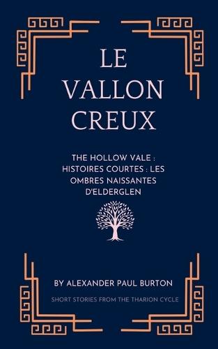 Le Vallon Creux: Histoires courtes: Les ombres naissantes d'Elderglen