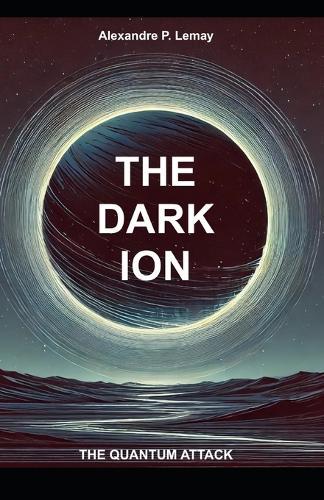 The Dark Ion: The Quantum Attack