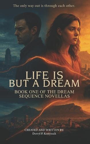 Life is But A Dream: Book One of The Dream Sequence Novellas