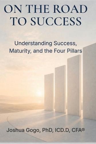 On the Road to Success: Understanding Success, Maturity, and the Four Pillars