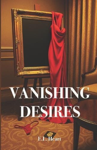 Vanishing Desires: A Dark Erotic Detective Heist Thriller