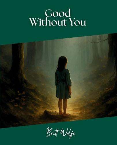 Good Without You: Songs to Stories Volume IV
