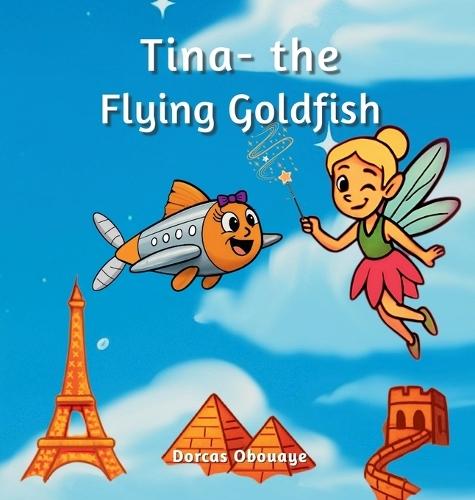 Tina- the flying goldfish