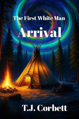The First White Man, Arrival.: Time Travel Action Adventure