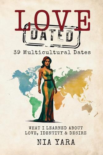 LOVE [DATED] 39 Multicultural Dates What I Learn About Love Identity & Desire