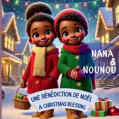 Nana and Nounou: A Christmas Blessing: Nana et Nounou: Une bénédiction de Noël