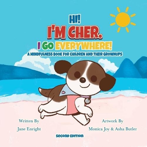 Hi! I'm Cher. I Go Everywhere!: A Mindfulness Book for Children and Their Grownups (The CherGoesEverywhere Series, Book 1)