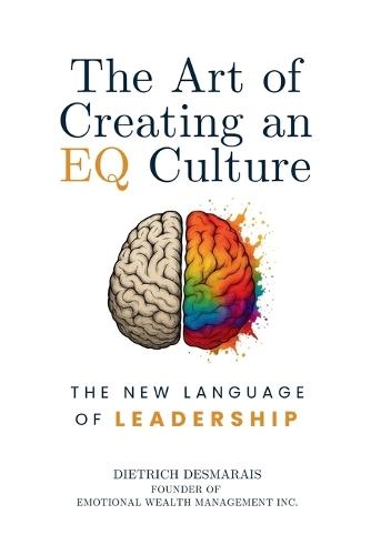The Art of Creating an EQ Culture: The New Language of Leadership