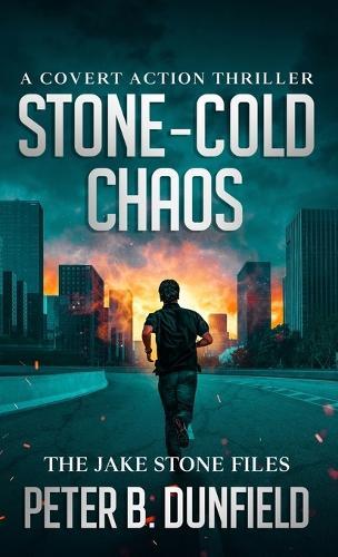 Stone-Cold Chaos: A Covert Action Thriller