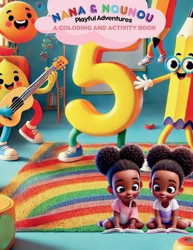 Nana & Nounou: Playful Adventures (A Coloring and Activity Book)