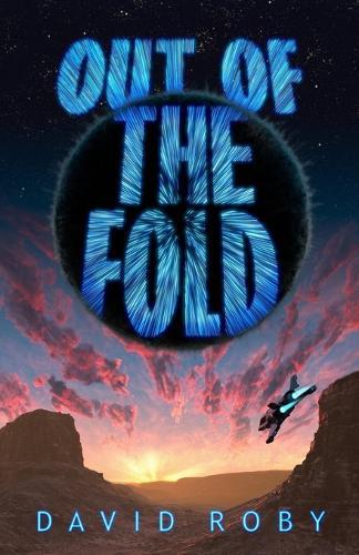 Out of the Fold: An Interstellar Thriller