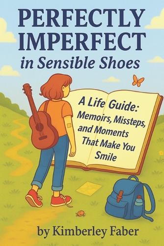 Perfectly Imperfect in Sensible Shoes
