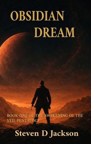 Obsidian Dream: The Awakening of the Veil Book One