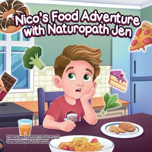 Nico's Food Adventure with Naturopath Jen: A story about listening to your body and learning what foods help you feel your best