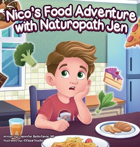 Nico's Food Adventure with Naturopath Jen: A story about listening to your body and learning what foods help you feel your best