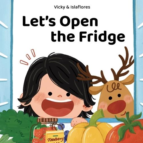 Let's Open the Fridge: A Fun Food and Counting Book
