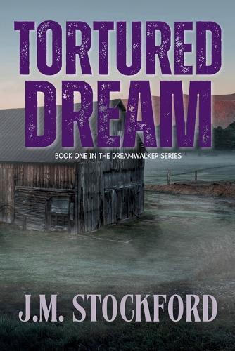Tortured Dream: Dreamwalker Series Romantic Suspense Magical Realism