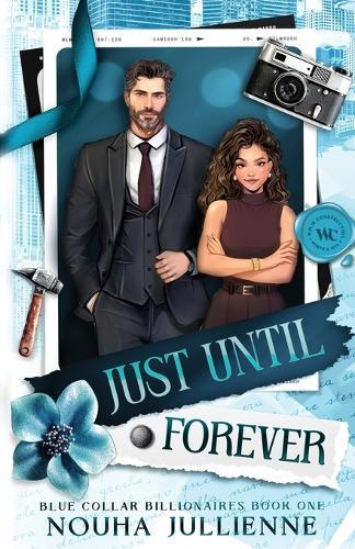 Just Until Forever: A Single Dad Marriage of Convenience Billionaire Romance