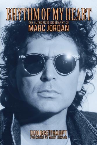 Rhythm of My Heart: The Authorized Biography of Marc Jordan