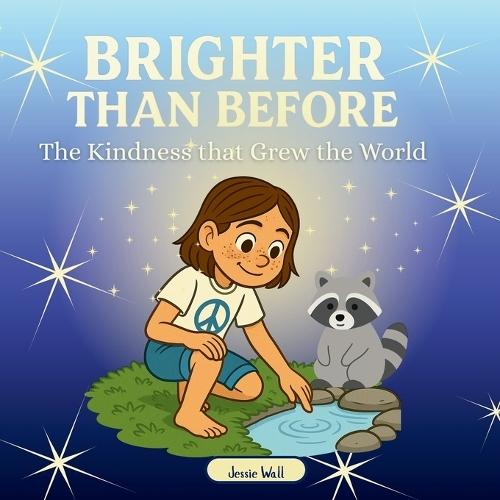 Brighter than Before: The Kindness that Grew the World