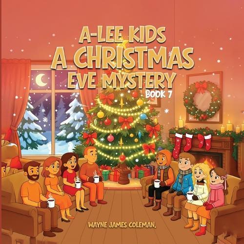 A-Lee Kids: A CHRISTMAS EVE MYSTERY Book 7 of 7