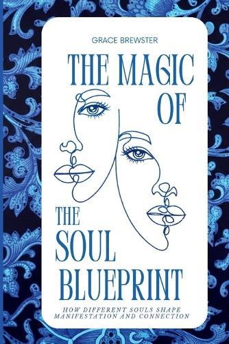 The Magic of the Soul Blueprint