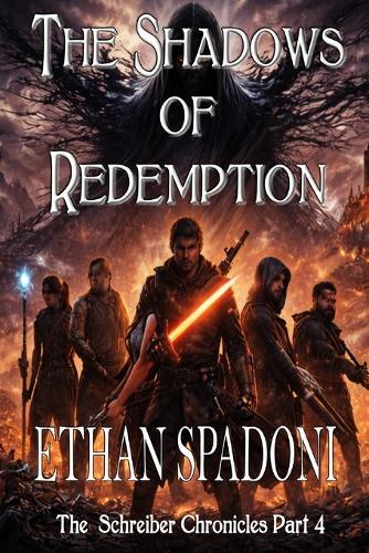 The Schreiber Chronicles Part 4: The Shadows of Redemption