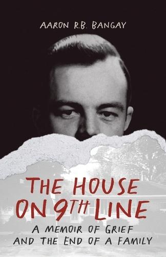 The House on 9th Line: A Memoir of Grief and the End of a Family