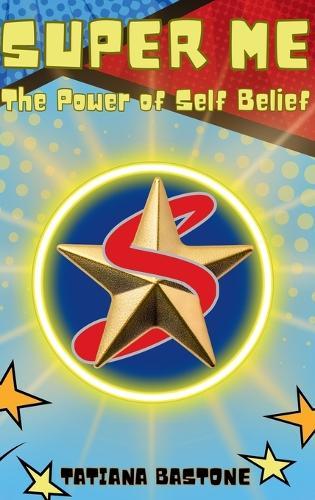 Super Me: The Power of Self-Belief