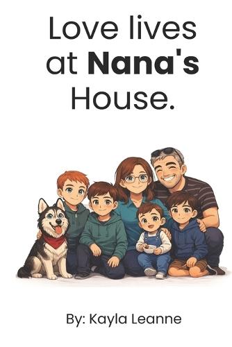 Love Lives at Nana's House