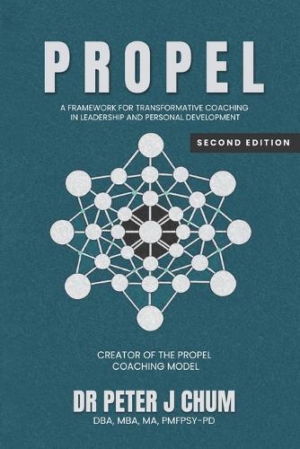 PROPEL - A Framework for Transformative Coaching in Leadership and Personal Development