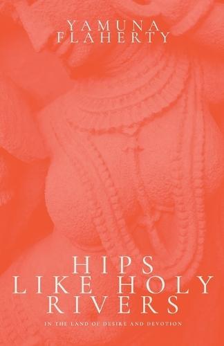Hips Like Holy Rivers
