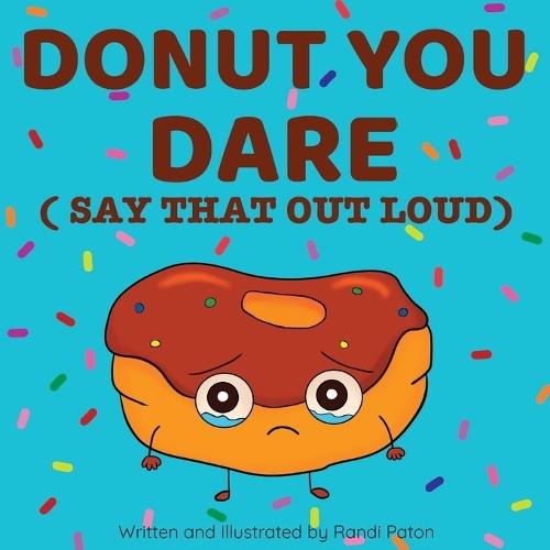 Donut You Dare (Say That Out Loud)