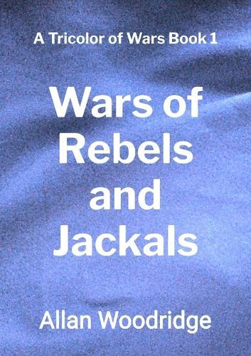 Wars of Rebels and Jackals