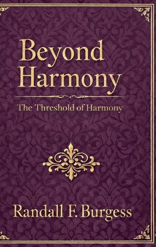 Beyond Harmony: The Threshold of Harmony
