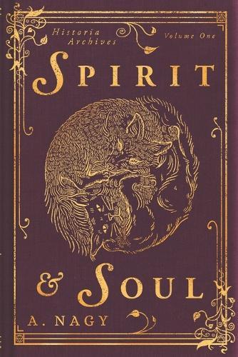 Spirit & Soul: Historia Archives: Volume One