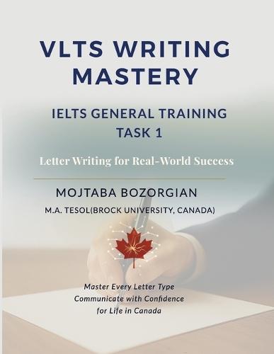 VLTS Writing Mastery - IELTS General Training Task 1: Letter Writing for Real-World Success
