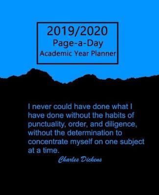 Academic Planner 2019-2020 Page A Day: Charles Dickens Motivational Quote - Year August 2019 to 31 July 2020