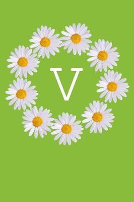 V: Monogram Initial Notebook Journal with Beautiful Wild Flower Green Cover