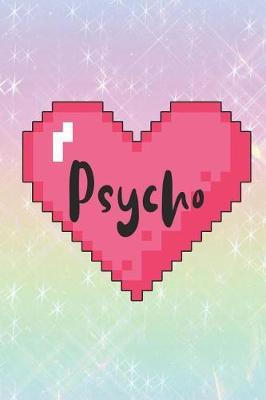 Psycho: Blank Lined Notebook ( Kawaii ) Colours