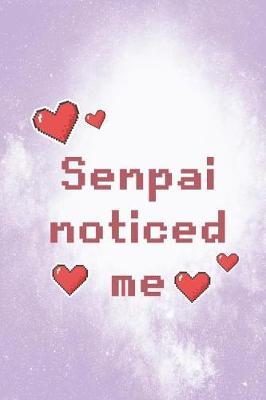 Senpai Noticed Me: Blank Lined Notebook ( Kawaii ) Lilac